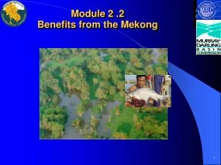 Module 2 .2 Benefits from the Mekong