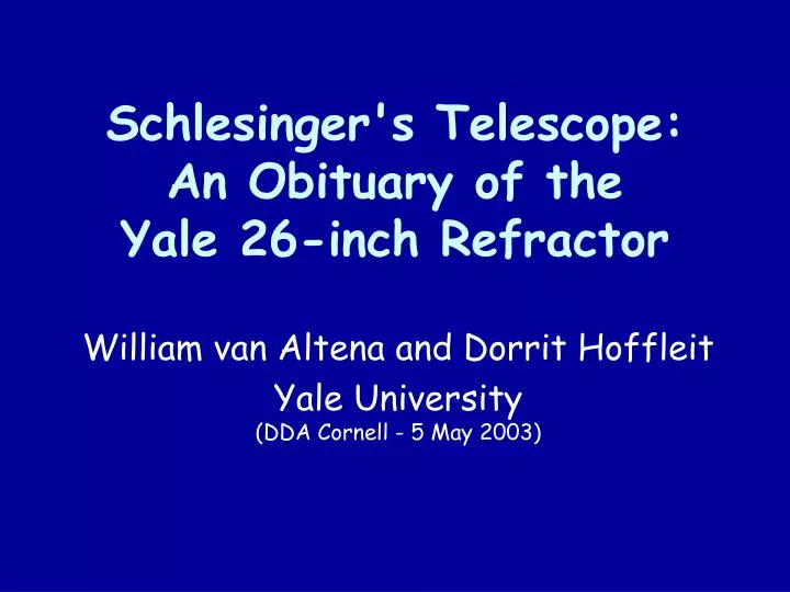 schlesinger s telescope an obituary of the yale 26 inch refractor