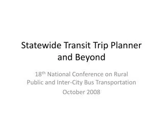Statewide Transit Trip Planner and Beyond