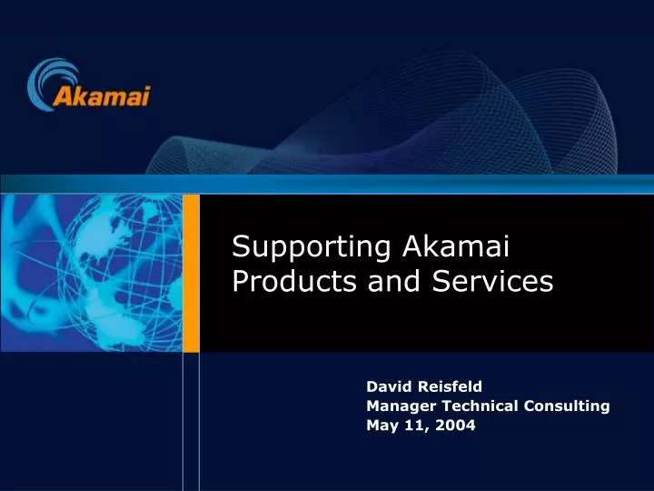 supporting akamai products and services