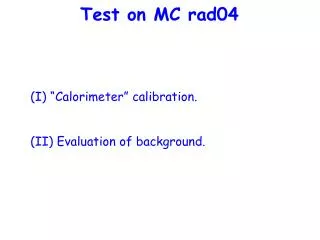 Test on MC rad04