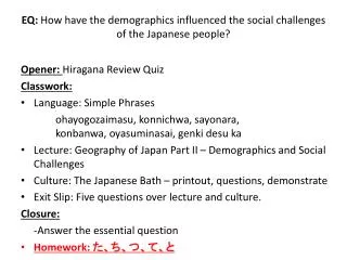 EQ: How have the demographics influenced the social challenges of the Japanese people?