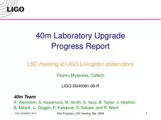 40 m Laboratory Upgrade Progress Report LSC meeting at LIGO Livingston observatory