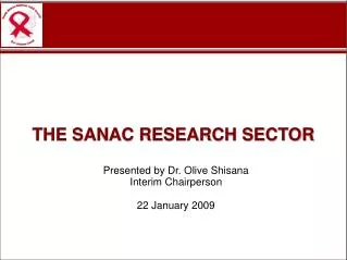 Presented by Dr. Olive Shisana Interim Chairperson 22 January 2009