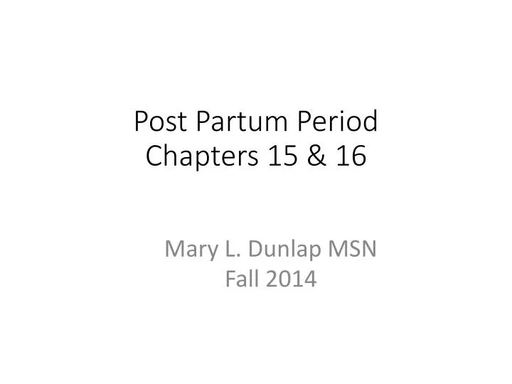 post partum period chapters 15 16