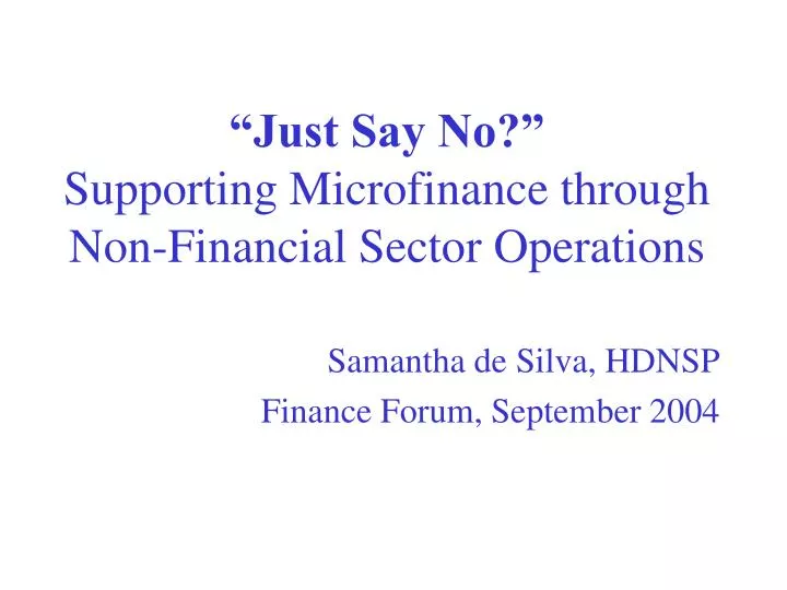 just say no supporting microfinance through non financial sector operations