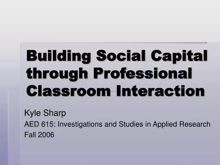 building social capital through professional classroom interaction