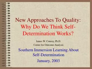 New Approaches To Quality: Why Do We Think Self-Determination Works?
