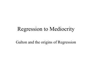 Regression to Mediocrity