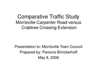 Comparative Traffic Study Morrisville-Carpenter Road versus Crabtree Crossing Extension