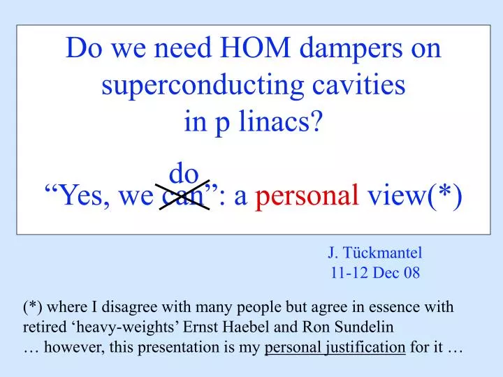 do we need hom dampers on superconducting cavities in p linacs yes we can a personal view