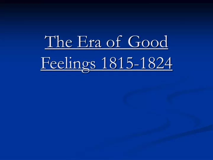 the era of good feelings 1815 1824