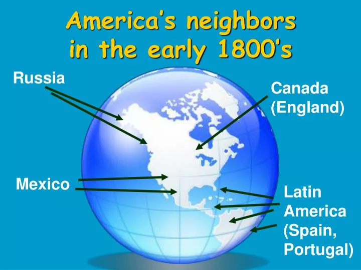 america s neighbors in the early 1800 s