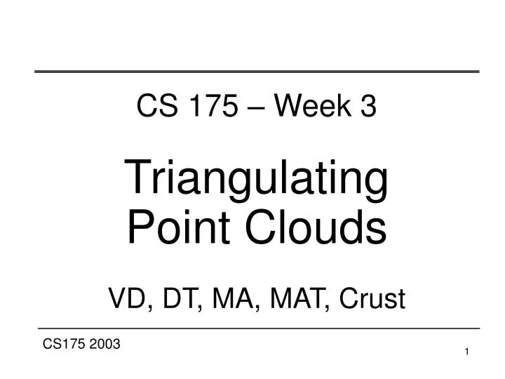 cs 175 week 3 triangulating point clouds vd dt ma mat crust