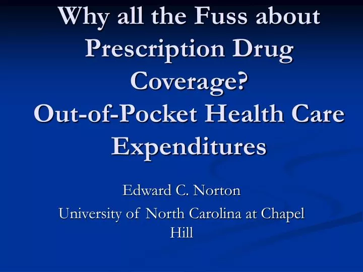 why all the fuss about prescription drug coverage out of pocket health care expenditures