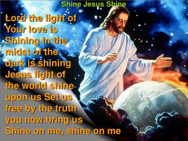 PPT - Shine Jesus Shine PowerPoint Presentation, free download - ID:4524863