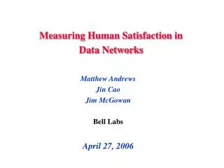 Matthew Andrews Jin Cao Jim McGowan Bell Labs April 27, 2006