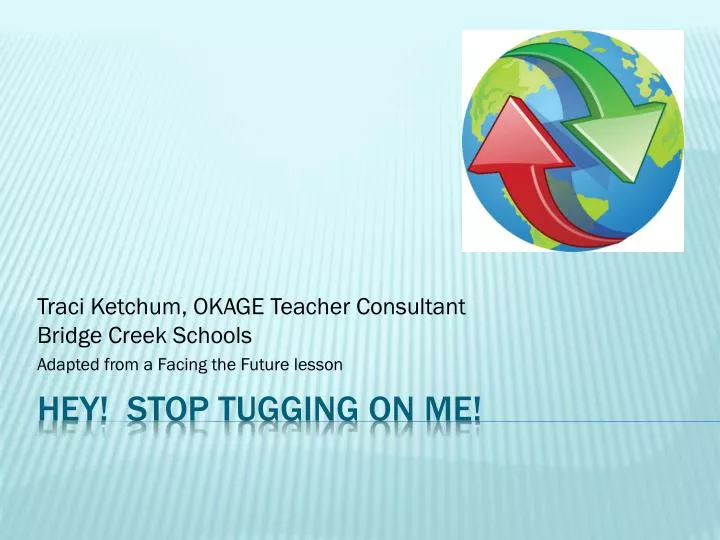 traci ketchum okage teacher consultant bridge creek schools adapted from a facing the future lesson