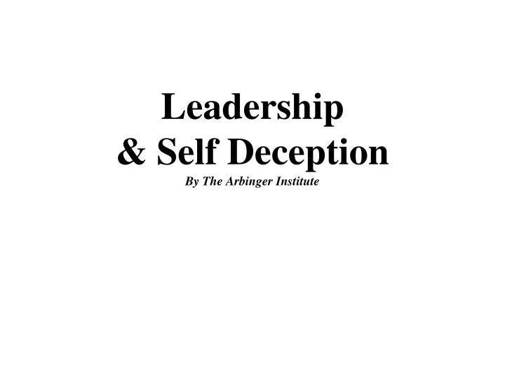 leadership self deception by the arbinger institute