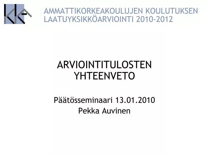 ammattikorkeakoulujen koulutuksen laatuyksikk arviointi 2010 2012