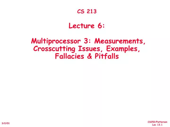 cs 213 lecture 6 multiprocessor 3 measurements crosscutting issues examples fallacies pitfalls