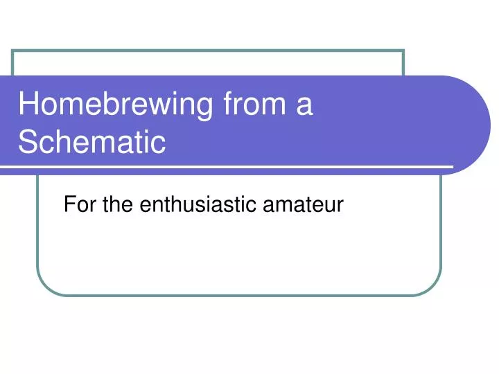 homebrewing from a schematic