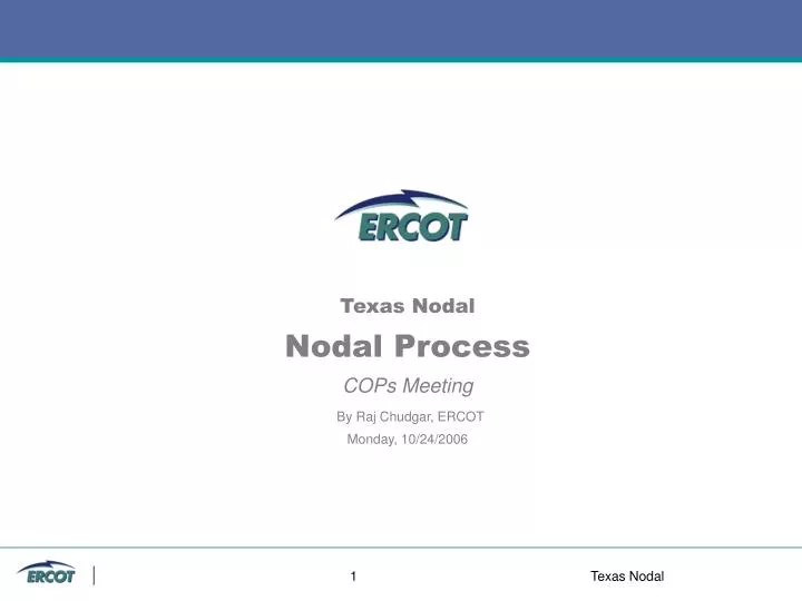 texas nodal nodal process cops meeting by raj chudgar ercot monday 10 24 2006