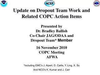 Update on Dropout Team Work and Related COPC Action Items Presented by Dr. Bradley Ballish