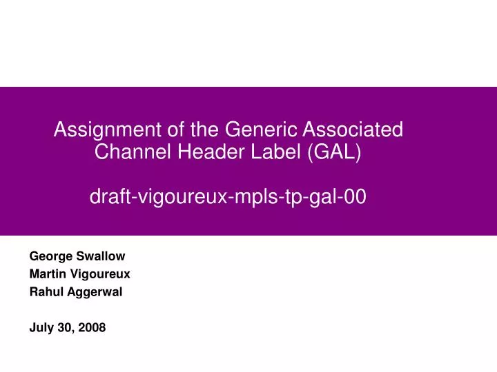 assignment of the generic associated channel header label gal draft vigoureux mpls tp gal 00