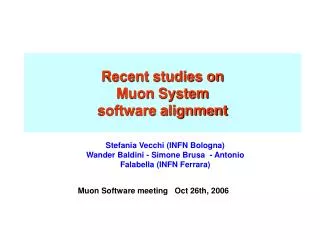 Recent studies on Muon System software alignment