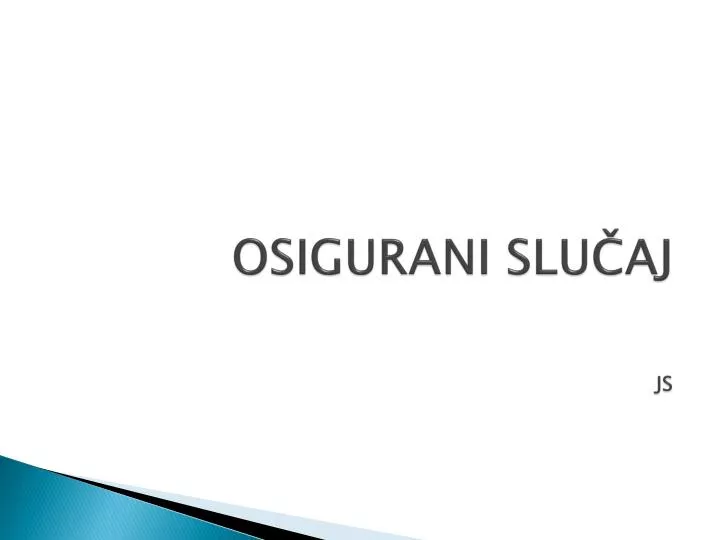 osigurani slu aj js