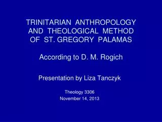 Presentation by Liza Tanczyk Theology 3306 November 14, 2013