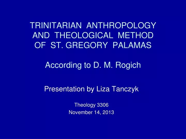 trinitarian anthropology and theological method of st gregory palamas according to d m rogich
