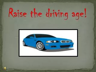Raise the driving age!