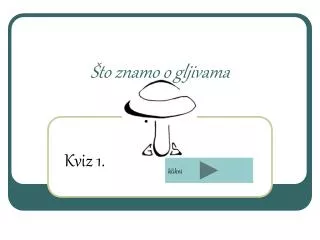 to znamo o gljivama