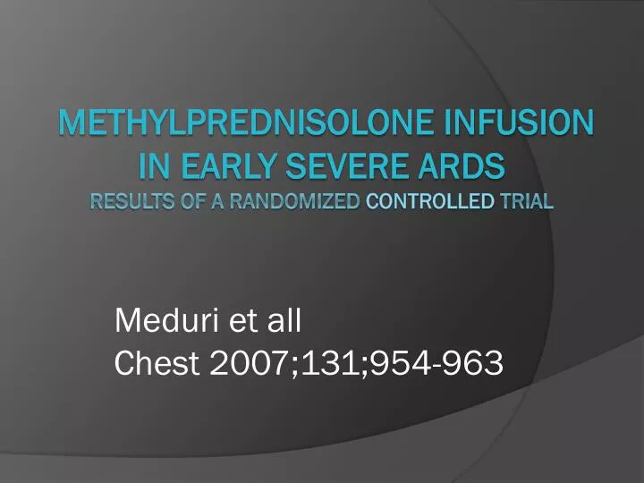 methylprednisolone infusion in early severe ards results of a randomized controlled trial