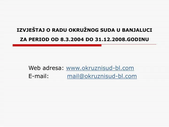 izvje taj o radu okru nog suda u banjaluci za period od 8 3 2004 do 31 12 2008 godinu