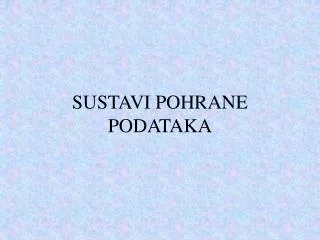 sustavi pohrane podataka