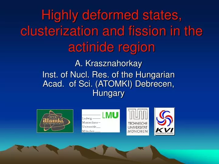 highly deformed states clusterization and fission in the actinide region