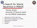 Searching for Sterile Neutrinos in MINOS: Evidence and Experimental Insights - slide 1