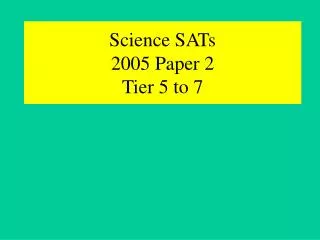 Science SATs 2005 Paper 2 Tier 5 to 7