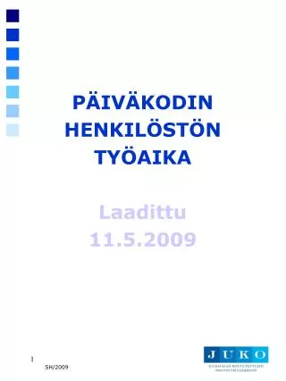 PÄIVÄKODIN HENKILÖSTÖN TYÖAIKA Laadittu 11.5.2009