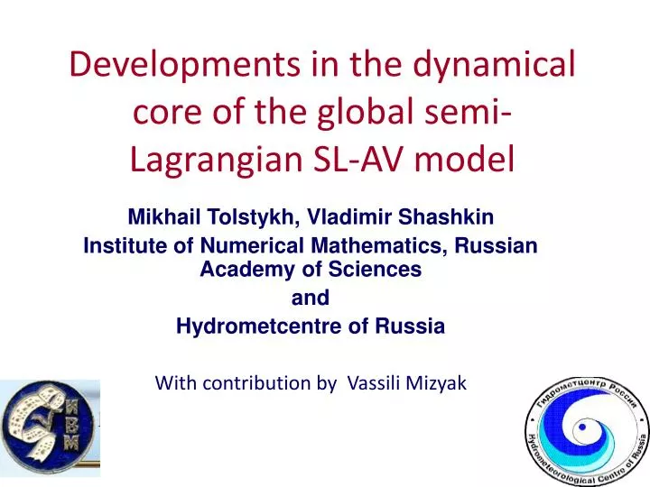 developments in the dynamical core of the global semi lagrangian sl av model