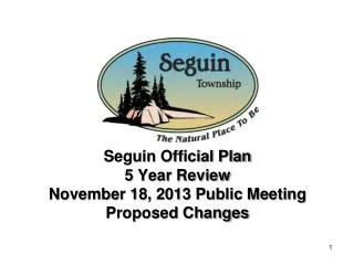 Seguin Official Plan 5 Year Review November 18, 2013 Public Meeting Proposed Changes