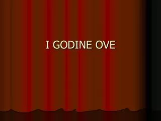 i godine ove