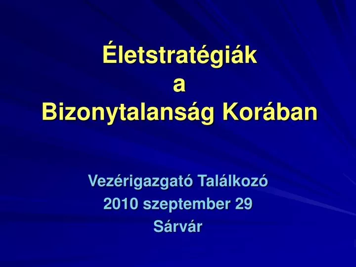 letstrat gi k a bizonytalans g kor ban