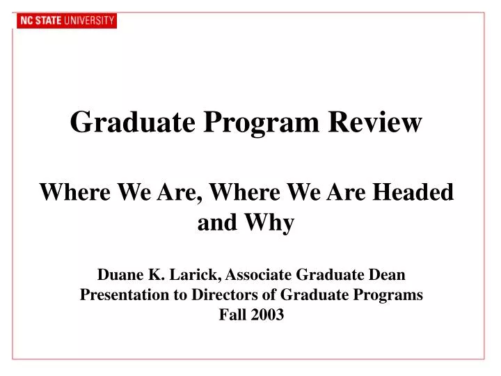 graduate program review where we are where we are headed and why