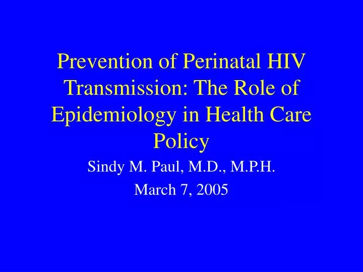 prevention of perinatal hiv transmission the role of epidemiology in health care policy