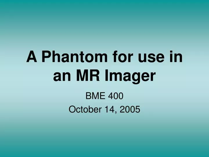 a phantom for use in an mr imager