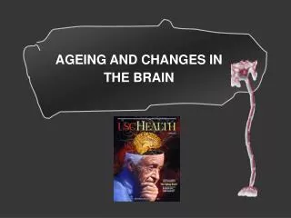 Definition of Aging Theories and terms Used Body Changes in Aging Brain Changes in Aging